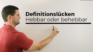 Hebbare oder behebbare Definitionslücken Was heißt das  Mathe by Daniel Jung [upl. by Ballman467]