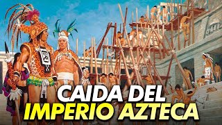 La Caída de Tenochtitlan el Fin del Imperio Azteca en 9 minutos [upl. by Jilli]