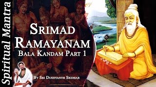 Srimad Ramayanam  Bala Kandam Part 1  By Sri Dushyanth Sridhar  Bala Kanda [upl. by Phyl]