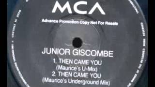 Junior Giscombe  Then Came You Maurices Underground Mix [upl. by Eralc]