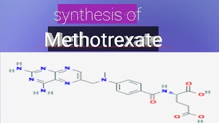 Synthesis of Methotrexate an anticancer drug [upl. by Dupre]