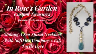 Making the Sea Spiral Necklace With SoftFlex Companys Kit Turtle Love [upl. by Gilson]