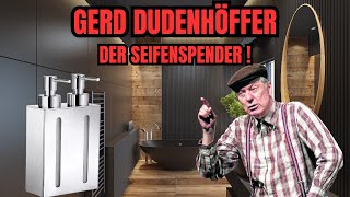 GERD DUDENHÖFFER 🙏🏻🤣 Der Seifenspender  Die Legendäre Nummer💥 [upl. by Acenahs12]