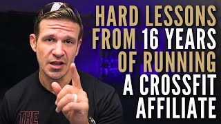 16 Years of CrossFit Ownership Avoid These Mistakes [upl. by Amsirp611]