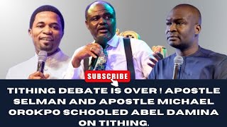 TITHING DEBATE IS OVER  APOSTLE SELMAN AND OROKPO SCHOOLED ABEL DAMINA ON TITHING apostleselman [upl. by Callida805]