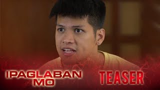 Paratang June 3 2017  Ipaglaban Mo Teaser [upl. by Rickie568]