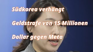 Südkorea verhängt Geldstrafe von 15 Millionen Dollar gegen Meta [upl. by Pepi]