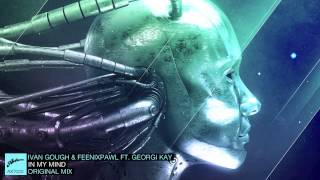 Ivan Gough amp Feenixpawl ft Georgi Kay  In My Mind Original [upl. by Dunham997]