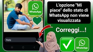 Come risolvere il problema dellopzione WhatsApp Status Like non visualizzata [upl. by Fry]