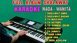 FULL ALBUM SHOLAWAT  KARAOKE NADA WANITA  Sholawat Jibril  Sholawat Badar [upl. by Norrad]