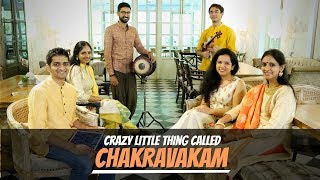 Crazy Little Thing Called Chakravakam  Thayir Sadam Project feat RanjaniGayatri [upl. by Jo Ann]