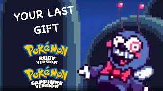 YOUR LAST GIFT  Pokémon RubySapphireEmerald UST [upl. by Kiernan611]