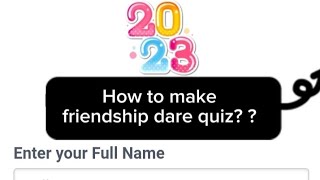 How to make friendship dare quiz  Shanto [upl. by Lacee530]