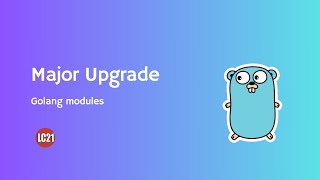 Golang Modules Major Upgrade Part 6 [upl. by Leik]