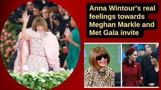 Anna Wintours real feelings towards Meghan Markle and Met Gala invite jeopardy [upl. by Burgwell27]