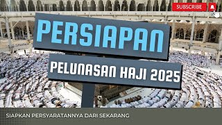 PERSIAPAN PELUNASAN HAJI 2025 [upl. by Tehcac]