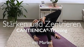 CANTIENICA®Training mit Marlen  Stärken amp Zentrieren [upl. by Letsyrhc370]