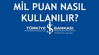 İş Bankası Mil Puan Nasıl Kullanılır [upl. by Hinman]