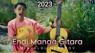 Mirjalol Nematov – Endi Manga Gitara Mp3 2023 [upl. by Moscow893]