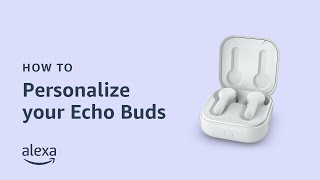 How to personalize your Echo Buds 2023 release  Amazon Echo [upl. by Akelahs123]