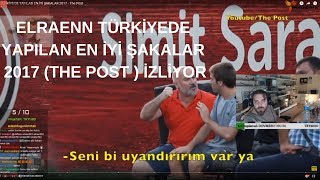 Elraenn  Türkiyede Yapılan En İyi Şakalar 2017 İzliyor  The Post [upl. by Adnirb]