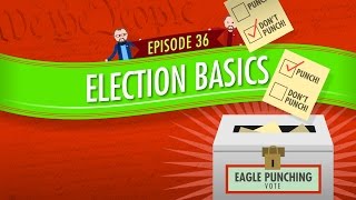 Election Basics Crash Course Government and Politics 36 [upl. by Drusus]