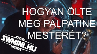 Hogyan ölte meg Palpatine mesterét  Star Wars Infómorzsa [upl. by Springer]