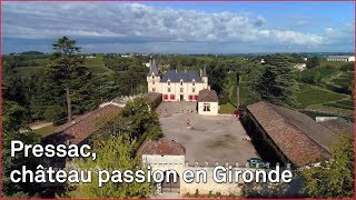 Pressac château passion en Gironde [upl. by Ghassan]