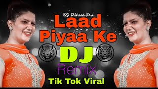 Laad Piya Ke Dj Remix Hard Bass Sapna Choudhary  Aaja Me Tere Laad Ladau Dj Remix Song DJPalash [upl. by Nnaycart]