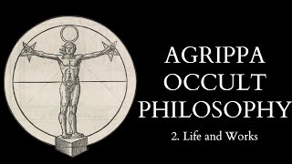 The Occult Philosophy of Cornelius Agrippa  2 of 14  Life and Works [upl. by Montano593]