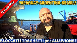 142 ⛔ CHIUSI I CONFINI Paraguay Argentina Brasile attraverso le ALLUVIONI 2 [upl. by Upali451]