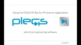 Webinar Simulating a Solar Inverter in Real Time with the PLECS RT Box 12December 2017 [upl. by Ardnossak480]