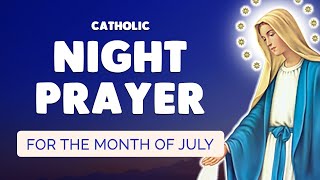 🙏 NIGHT PRAYER JULY 2024  Catholic Night Prayers before SLEEP [upl. by Eityak]