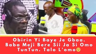 Obirin Yi Baye Je GbaaBaba Meji Bere Sii Ja Si Omo TunTun Talo Lomo [upl. by Ecienaj]