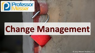 Change Management  CompTIA Security SY0701  13 [upl. by Yasnyl]