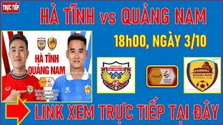 🛑LINK XEM TRỰC TIẾP HÀ TĨNH vs QUẢNG NAM 18h00 NGÀY 310 [upl. by Ahsiekar212]