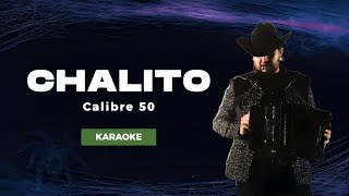 Chalito  Calibre 50  KARAOKE [upl. by Leahpar]