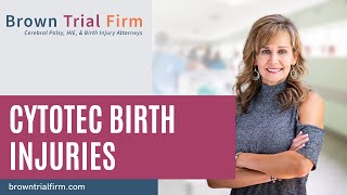 Cytotec Birth Injuries  Brown Trial Firm [upl. by Erodeht200]