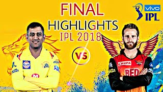 Highlights IPL 2018 Final  CSK vs SRH at Mumbai Watson hundred seals title for Chennai Super Kings [upl. by Strepphon]