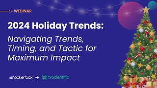 2024 Holiday Trends Navigating Trends Timing and Tactics for Maximum Impact [upl. by Merritt]