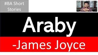 BA English Short Stories  Araby by James Joyce Summary  BA Part 1  BA Book 2  English Literature [upl. by Werna]