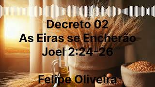 Decreto 02 – As Eiras se Encherão – Joel 22426 – Felipe Oliveira [upl. by Akirre]