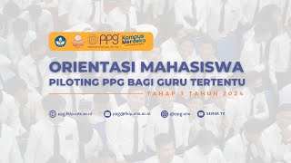 Orientasi Peserta Pilloting III PPG Guru Tertentu Tahun 2024 [upl. by Rehtse964]