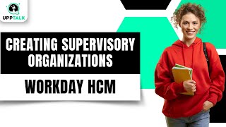 Creating Supervisory Organizations in Workday  Workday HCM Training  Workday  Upptalk [upl. by Wanda852]