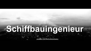 How to pronounce Schiffbauingenieur in German [upl. by Arber]