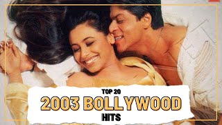 Top 20 2003 BOLLYWOOD HITS [upl. by Mann715]