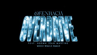 Ofenbach  Overdrive White Whale Remix [upl. by Ynattir59]