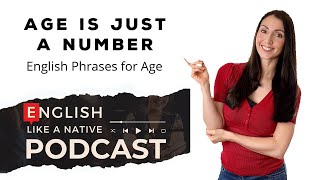 Age is just a Number English Phrases for Age — British English Podcast [upl. by Prud]