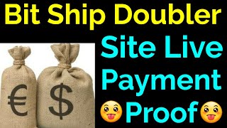 Bit Ship Doubler Site Payment Proof [upl. by Zipporah660]