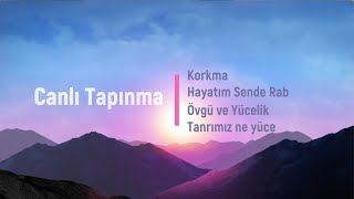 Canlı Tapınma 1 Türkçe Hristiyan ilahiler  Turkish Worship Live [upl. by Aisak]